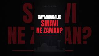 KAYMAKAMLIK SINAVI NE ZAMAN?