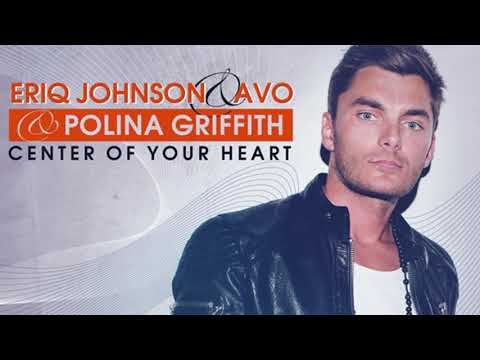 Eriq Johnson & AVO feat. Polina Griffith - Center Of Your Heart
