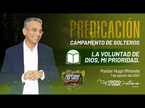 Campamento CVC Cancún 2021 JUMANJI -  5ª Predicación: La Voluntad  de Dios mi Prioridad | Centro de Vida Cristiana