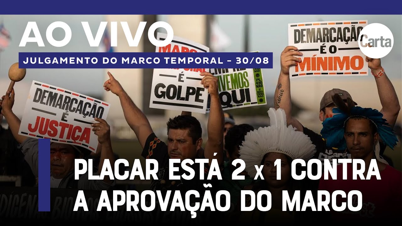 ACOMPANHE O JULGAMENTO DO MARCO TEMPORAL NO STF | Ao vivo