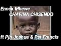 Chafina Chisendo By Enock Mbewe Ft Pnj Joshua Official Audio