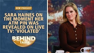 Sara Haines On Moment Her ATM PIN Was Revealed On Live TV: 'Violated' | Behind The Table