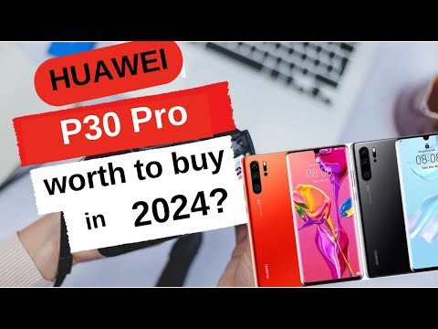 Is it still worth buying a Huawei P30 Pro in 2024?