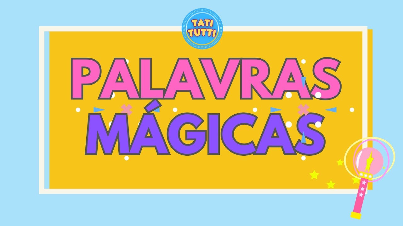 Palavras Mágicas I Vídeo educativo I BNCC