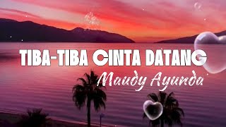 Download lagu Maudy Ayunda - Tiba-Tiba Cinta Datang (lirik) mp3 Download lagu Maudy Ayunda - Tiba-Tiba Cinta Datang (lirik) mp3