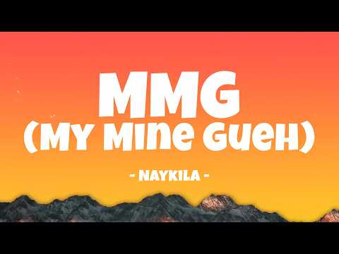 Naykilla - MMG (My Mine Gueh) || Lyrics