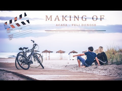 Making of Acasa | FELI DONOSE