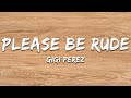 Gigi Perez Please Be Rude Lyrics