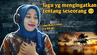 Download lagu WHEELS - DALAM KENANGAN | 🇮🇩 REACTION mp3