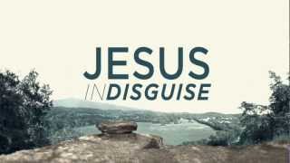 Jesus in Disguise Music Video