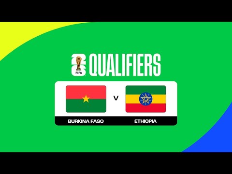 ቡርኪና ፋሶ ከ ኢትዮጵያ | Ethiopia Vs Burkina Faso | LIVE