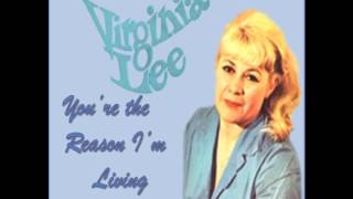 VIRGINIA LEE - YOU'RE THE REASON I'M LIVING