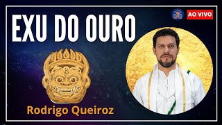 Exu do Ouro com Rodrigo Queiroz