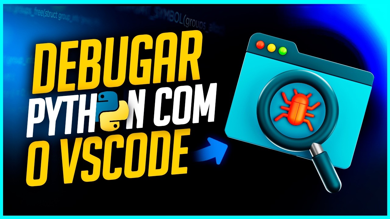 Como Debugar Python com o VSCode? [Fácil e Rápido]