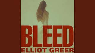 Musik-Video-Miniaturansicht zu Bleed Songtext von Elliot Greer