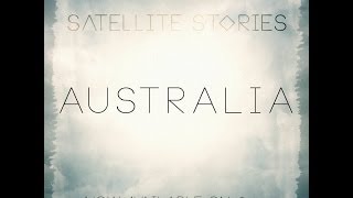 Satellite Stories - Australia (Don&#39;t Ever Let Her Go) [Lyrics]