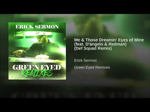 Erick Sermon - Me & Those Dreamin' Eyes of Mine Ft.  D'angelo & Redman (Def Squad Remix)