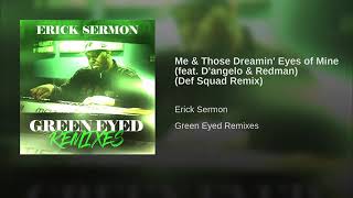 Erick Sermon - Me &amp; Those Dreamin&#39; Eyes of Mine Ft.  D&#39;angelo &amp; Redman (Def Squad Remix)