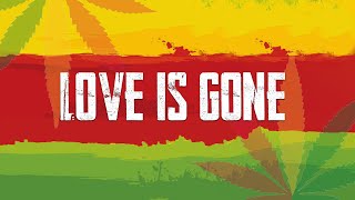 Download lagu Love Is Gone - Reggae Mix (Lyric) mp3