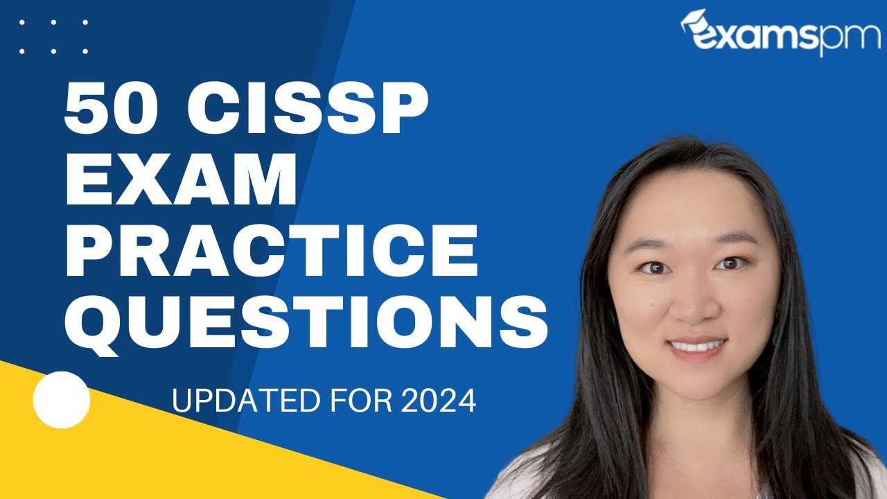 50 CISSP Exam Practice Questions - Updated for 2024