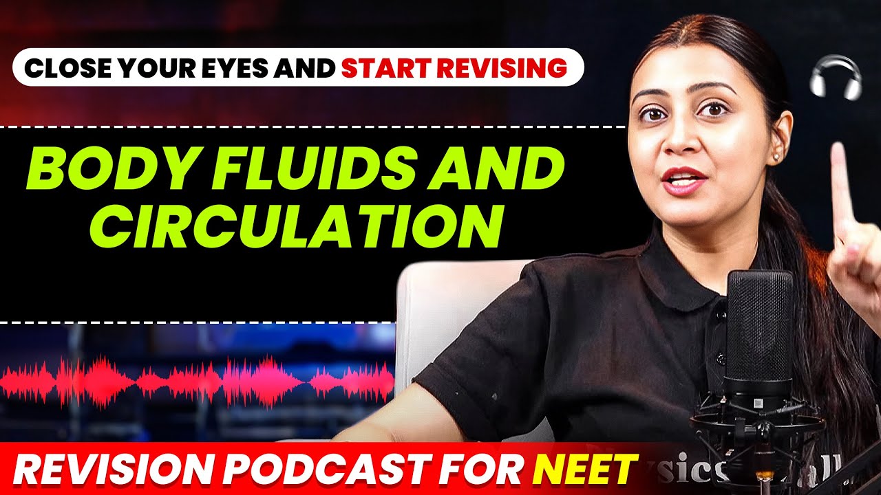 BODY FLUIDS & CIRCULATION in 39 Minutes | Quick Revision PODCAST | CLASS 11th ZOOLOGY | NEET