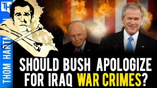 Does Bush Owe Iraq Apology For Iraq War?