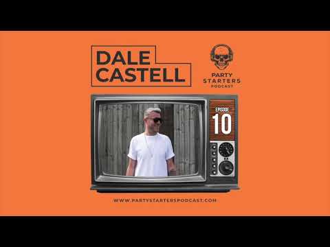 PARTY STARTERS PODCAST EPISODE #10 - DALE CASTELL - LIVE STREAM SENSATION
