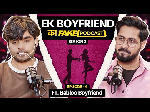 Fake Podcast with Boyfriend | प्रताड़ित प्रेमी - बबलू बॉयफ्रेंड