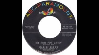 Maxine Brown – “My Time For Cryin’” (ABC) 1962