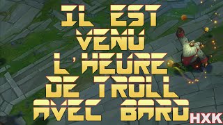 Hexakil - L'Heure De Troll Avec Bard (Parodie LoL Fr)