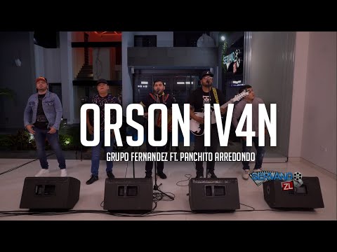 ORSON IV4N - GRUPO FERNANDEZ FT. PANCHITO ARREDONDO [EN VIVO 2022]