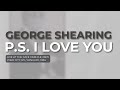 George Shearing - P.S. I Love You (Official Audio) from The Concord Jazz Heritage Series