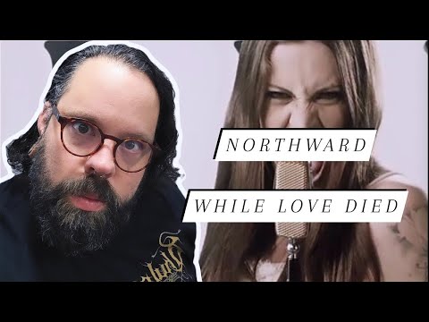 Ex Metal Elitist Reacts to Northward "While Love Died"