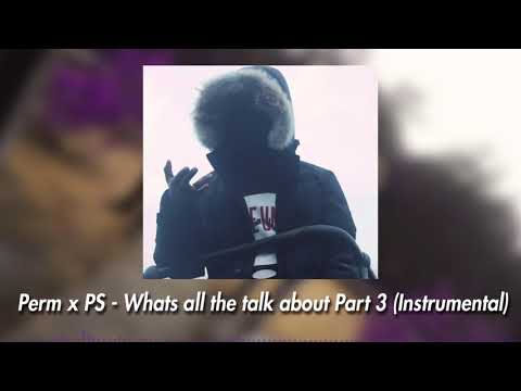 Perm x PS - Whats all the talk about Part 3 (Instrumental) (Reprod.MB)