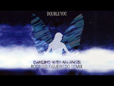 Double You & Sandy Chambers - Dancing With An Angel (Rodrigo Figueiredo Remix - Two)