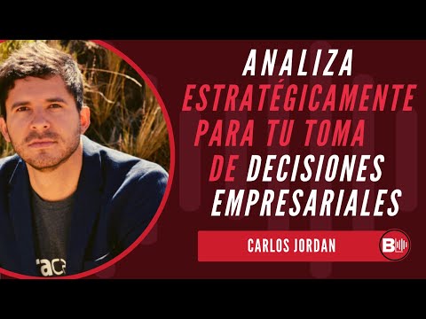 Analiza estratégicamente para tu toma de decisiones | Con Carlos, CEO y Fundador de UltraGrupo