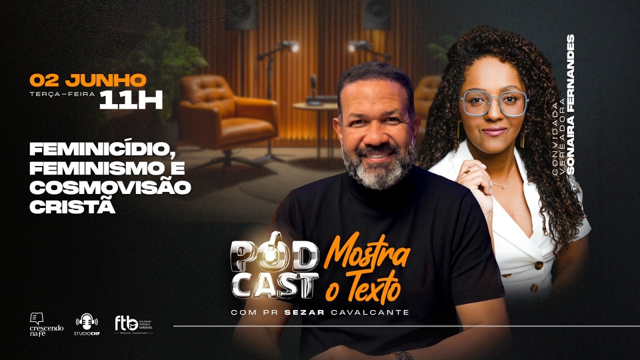F3MINICÍDI0, F3MINISMO E COSMOVISÃO CRISTÃ - VER. SONAIRA FERNANDES E PR. SEZAR - 02/06/26 (AO VIVO)