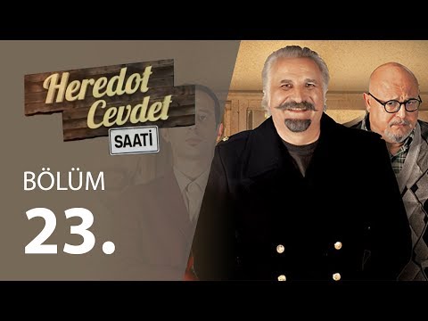 Heredot Cevdet Saati 23.Bölüm