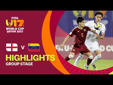 England vs Venezuela Highlights | FIFA U-17 World Cup Qatar 2025