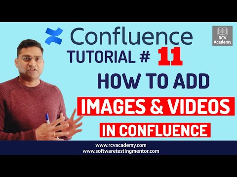 Confluence Tutorial #11 - How to add Image & Videos in Confluence Page