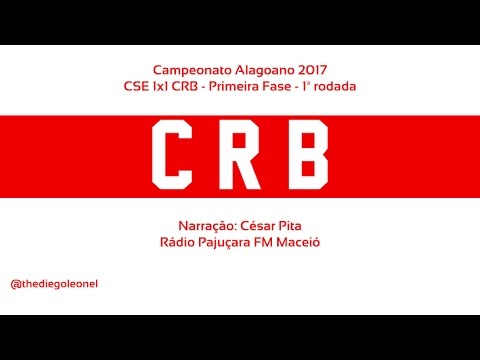 CSE 1x1 CRB - Alagoano 2017 - Narração César Pita (Radio Pajuçara)