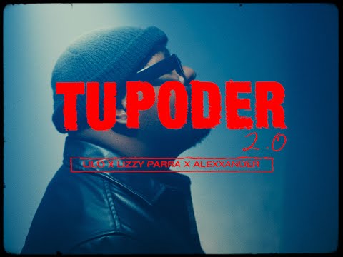 Lilo Music X  @lizzyparraofficial X  @AlexxanderMusica Tu Poder 2.0 (Video Concept)