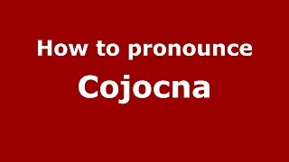 How to pronounce Cojocna