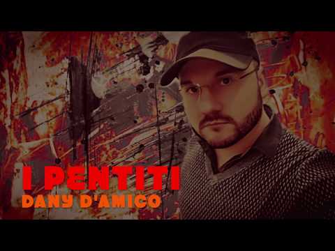 Dany D'Amico - I pentiti - un brano di (Cosimo Monteleone)