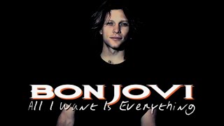 Bon Jovi - All I Want Is Everything