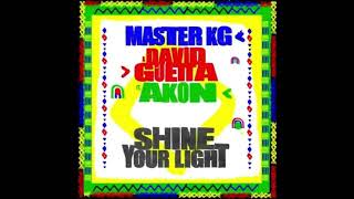 Master KG &amp; David Guetta - Shine Your Light Feat. Akon (Official Audio)