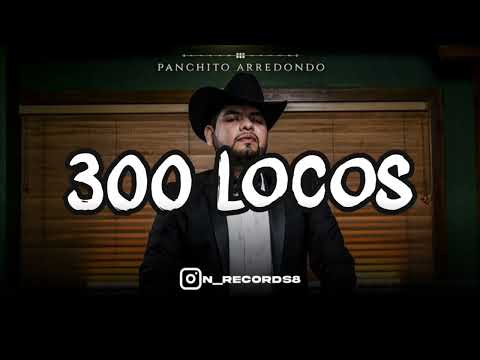 Panchito Arredondo - 300 Locos | Audio Official ( Estreno 2021)