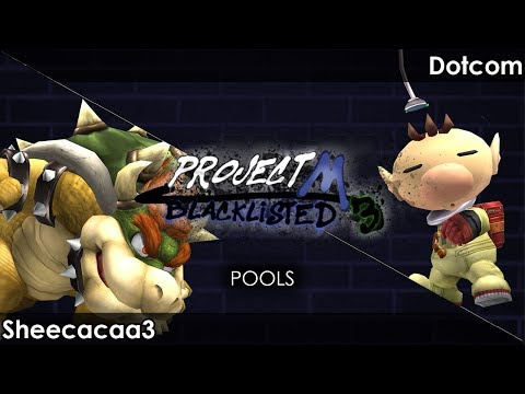 Blacklisted 3 Pools Sheecacaa3 (Bowser) vs. Dotcom (Olimar)