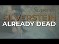 Silverstein - Already Dead (Official Audio)