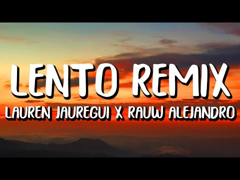 Lauren Jauregui x Rauw Alejandro - Lento REMIX (Letra/Lyrics)